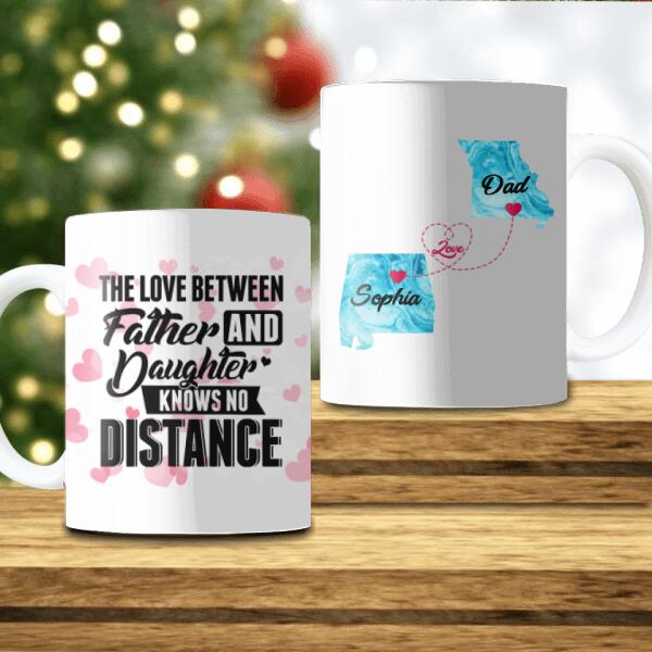 The Love Between Father And Daughter Know No Distance Personalized Mug