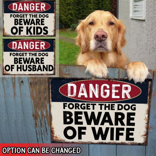 Forget The Dog Beware Of Wife, Personalized Metal Sign