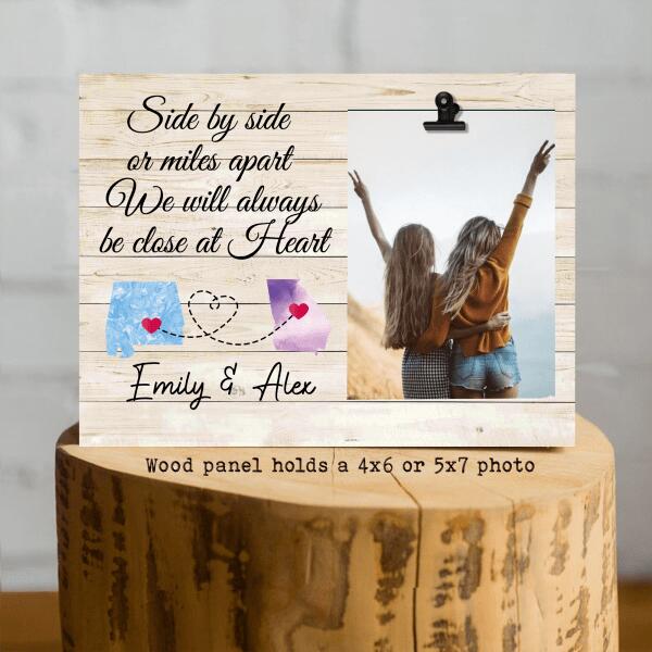 Side By Side Or Miles Apart We Will Always Be Close At Heart Photo Personalized Wood Frame