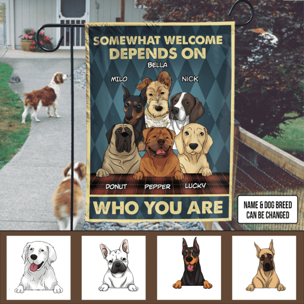 Somewhat welcome depends on who you are - Personalized Garden Flag