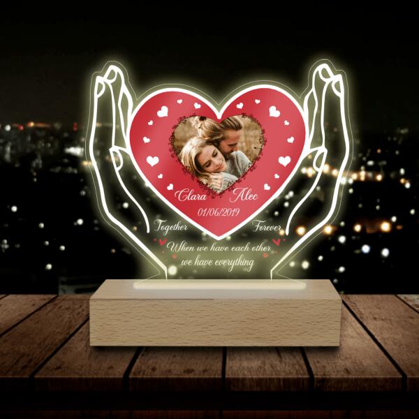 When We Have Each Other We Have Everything Custom Photo - Personalized Acrylic Night Light