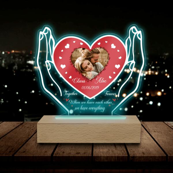 When We Have Each Other We Have Everything Custom Photo - Personalized Acrylic Night Light
