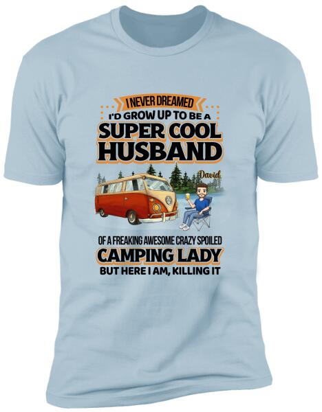 I Never Dreamed I'd Grow Up To Be A Super Sexy Wife - Personalized T-Shirt