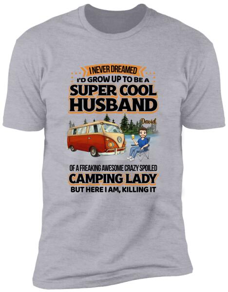 I Never Dreamed I'd Grow Up To Be A Super Sexy Wife - Personalized T-Shirt