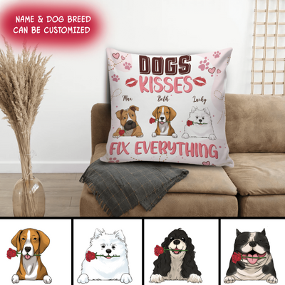 Dogs Kisses Fix Everything - Personalized Pillow