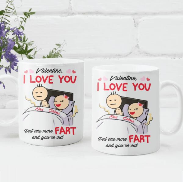 I Love You But One More Fart And You’re Out - Personalized  Mug