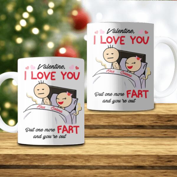 I Love You But One More Fart And You’re Out - Personalized  Mug