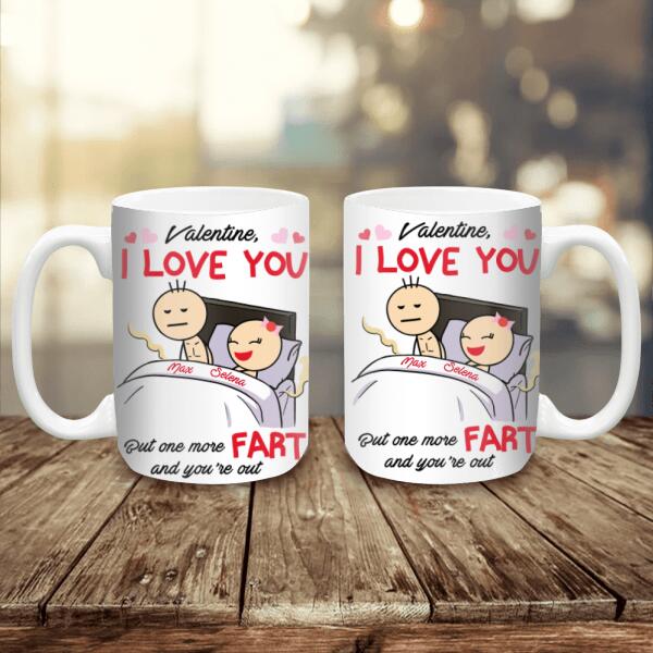I Love You But One More Fart And You’re Out - Personalized  Mug