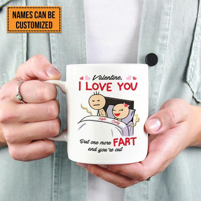 I Love You But One More Fart And You’re Out - Personalized  Mug