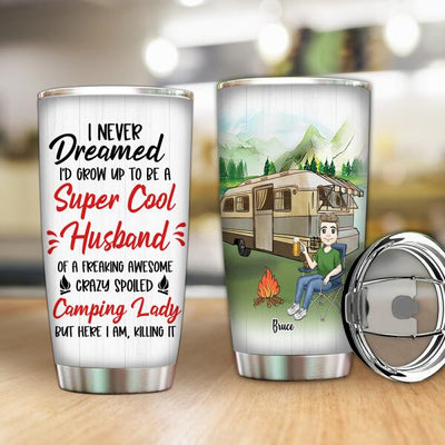 I Never Dreamed I'd Grow Up To Be A - Personalized Tumbler