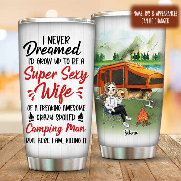 I Never Dreamed I&#39;d Grow Up To Be A - Personalized Tumbler