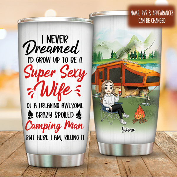 I Never Dreamed I'd Grow Up To Be A - Personalized Tumbler