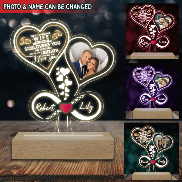 To My Gorgeous Wife. If I Had To Choose Between Loving You & Breathing - Personalized Acrylic Night Light