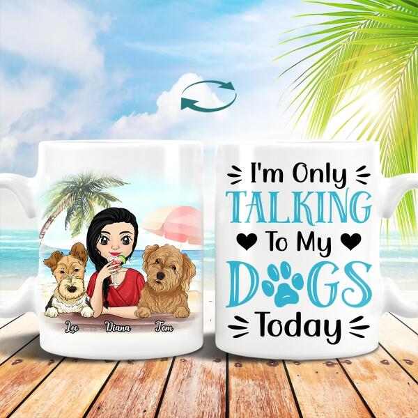 I'm Only Talking To My Dog Today Personalized Mug