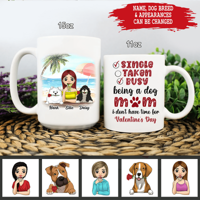 Being A Dog Mom & Don't Have Time, For Valentine's Day, Personalized Mug