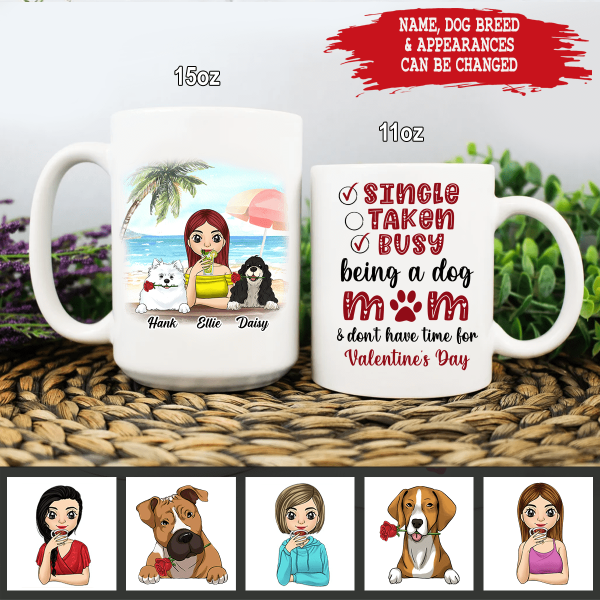 Being A Dog Mom &amp; Don&#39;t Have Time, For Valentine&#39;s Day, Personalized Mug