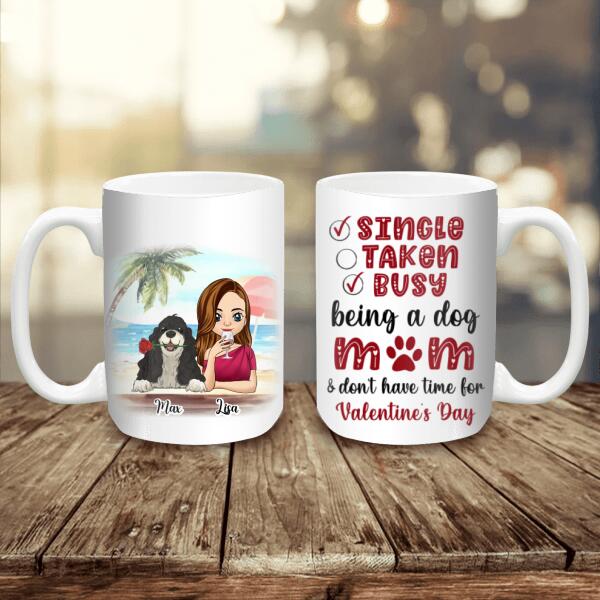 Being A Dog Mom & Don't Have Time, For Valentine's Day, Personalized Mug