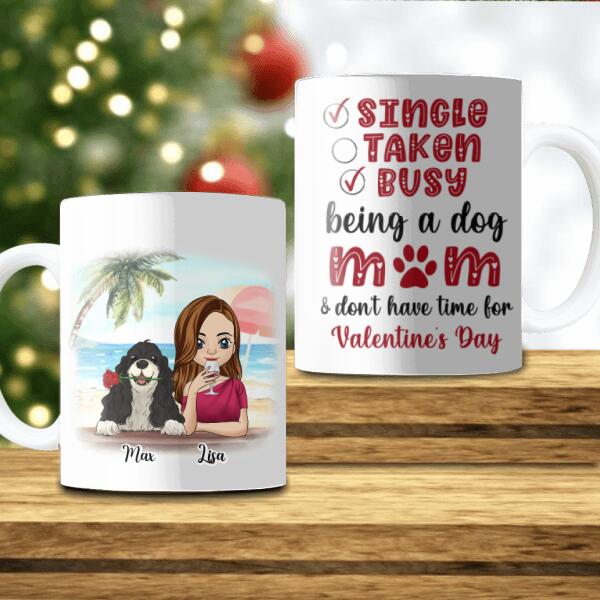 Being A Dog Mom & Don't Have Time, For Valentine's Day, Personalized Mug