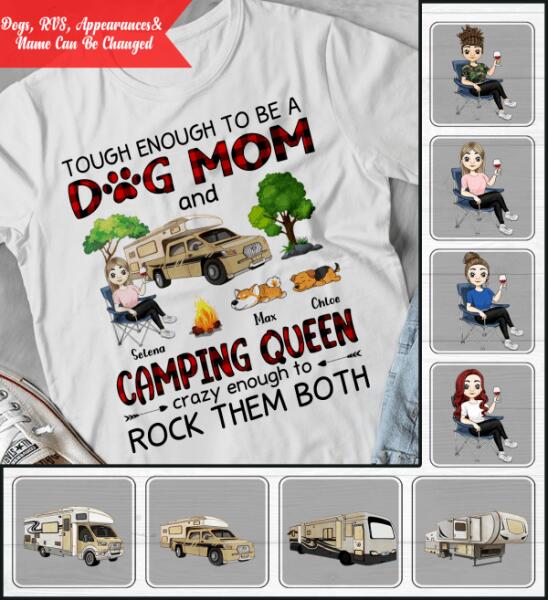 Tough Enough To Be A Dog Mom And Camping Queen Crazy Enough To Rock Them Both Personalized T-Shirt, Sweatshirt