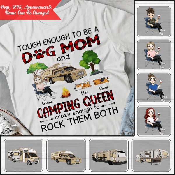 Tough Enough To Be A Dog Mom And Camping Queen Crazy Enough To Rock Them Both Personalized T-Shirt, Sweatshirt