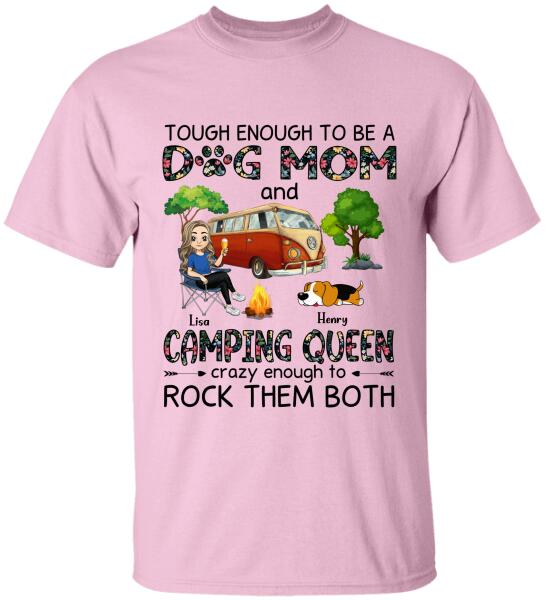 Tough Enough To Be A Dog Mom And Camping Queen Crazy Enough To Rock Them Both Personalized T-Shirt, Sweatshirt