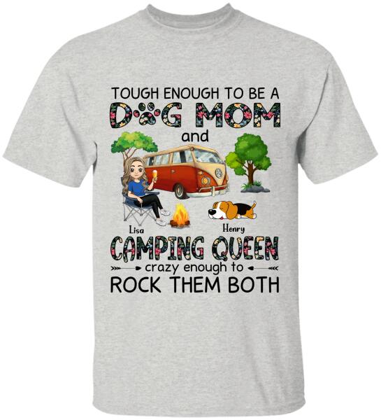 Tough Enough To Be A Dog Mom And Camping Queen Crazy Enough To Rock Them Both Personalized T-Shirt, Sweatshirt