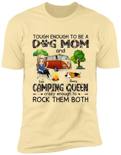 Tough Enough To Be A Dog Mom And Camping Queen Crazy Enough To Rock Them Both Personalized T-Shirt, Sweatshirt