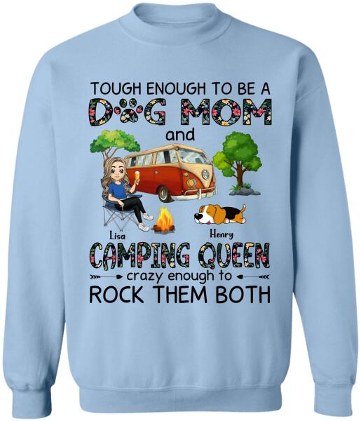 Tough Enough To Be A Dog Mom And Camping Queen Crazy Enough To Rock Them Both Personalized T-Shirt, Sweatshirt
