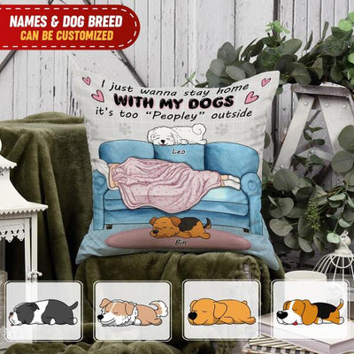 I Just Wanna Stay Home With My Dog It’s Too “Peopley” Outside - Personalized Pillow (Insert Included)