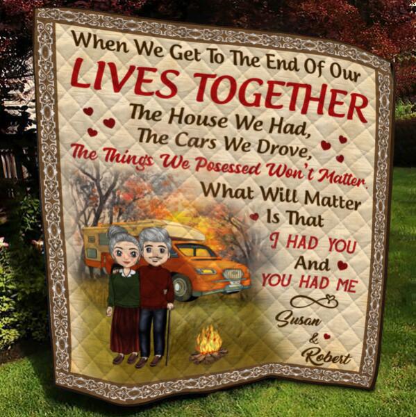 When We Get To The End Of Our Lives Together - Personalized Quilt, Gifts For Camper