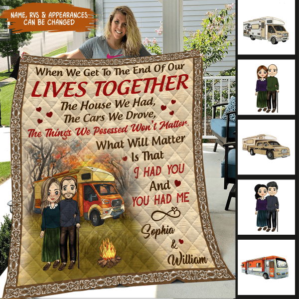 When We Get To The End Of Our Lives Together - Personalized Quilt, Gifts For Camper