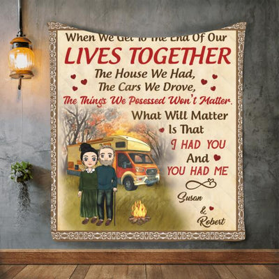 When We Get To The End Of Our Lives Together - Personalized Quilt, Gifts For Camper