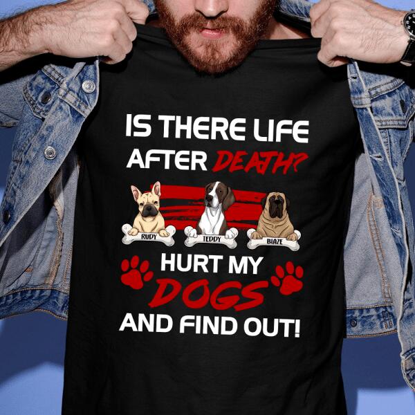 Is There Life After Death Personalized T-shirt For Dog Lovers
