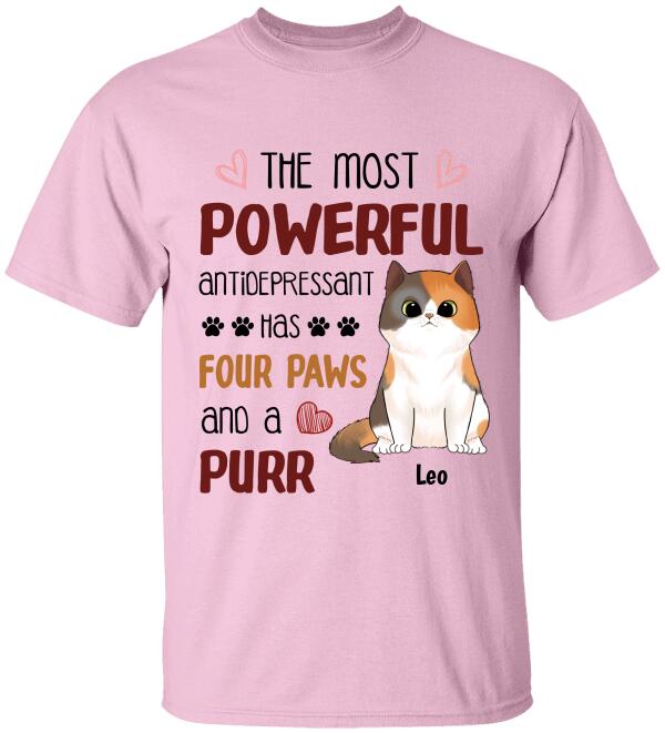 The Most Powerful Antidepressant Has Four Paws And A Purr Personalized T-Shirt