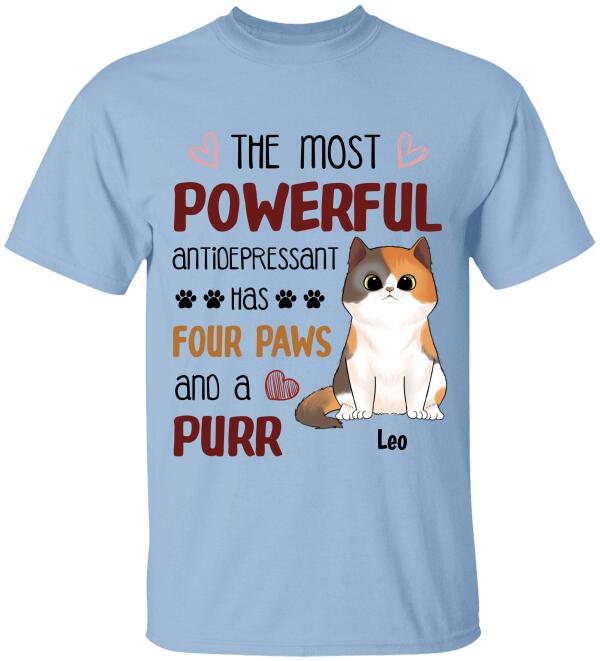 The Most Powerful Antidepressant Has Four Paws And A Purr Personalized T-Shirt
