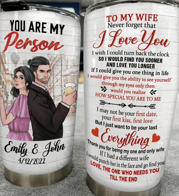 Never Forget That I Love You, For Couple Valentine's Day- Personalized Tumbler