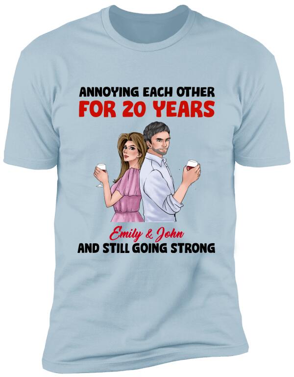 Annoying Each Other And Still Going Strong, Personalized Custom T-shirt