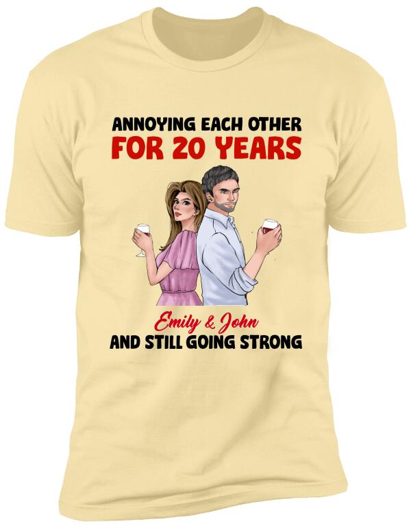 Annoying Each Other And Still Going Strong, Personalized Custom T-shirt