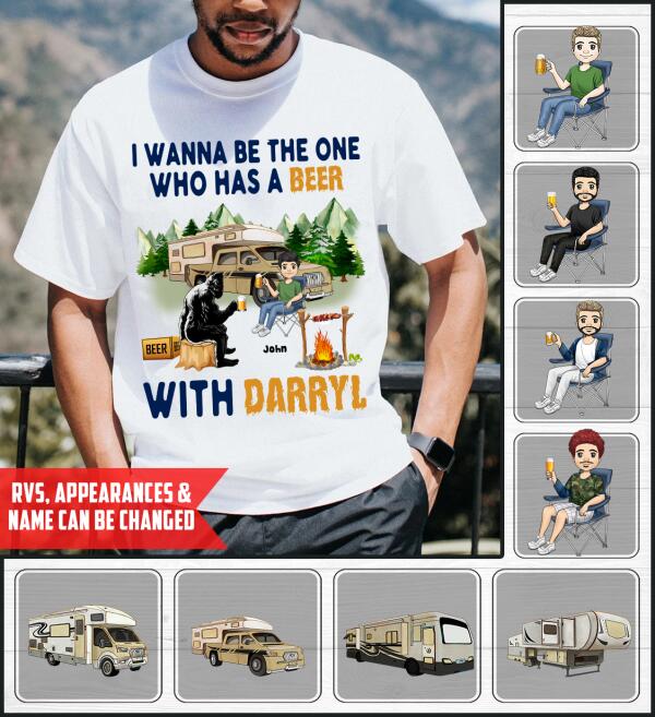 I Wanna Be The One Who Has A Beer With Darryl, For Camping - Personalized T-shirt