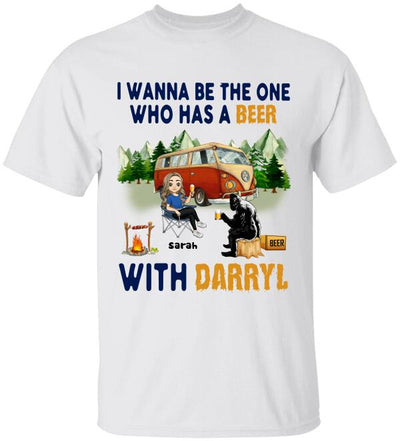 I Wanna Be The One Who Has A Beer With Darryl, For Camping - Personalized T-shirt