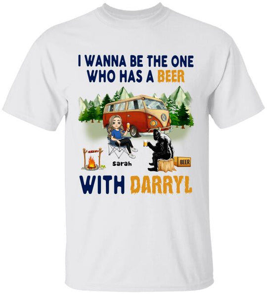 I Wanna Be The One Who Has A Beer With Darryl, For Camping - Personalized T-shirt