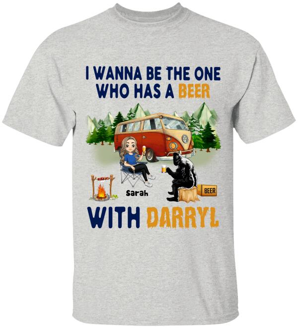 I Wanna Be The One Who Has A Beer With Darryl, For Camping - Personalized T-shirt