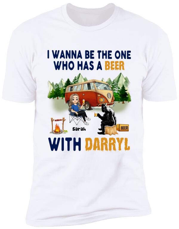 I Wanna Be The One Who Has A Beer With Darryl, For Camping - Personalized T-shirt