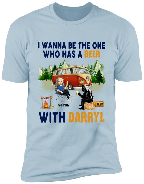 I Wanna Be The One Who Has A Beer With Darryl, For Camping - Personalized T-shirt