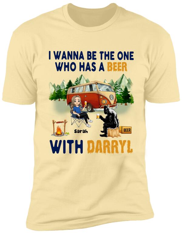 I Wanna Be The One Who Has A Beer With Darryl, For Camping - Personalized T-shirt