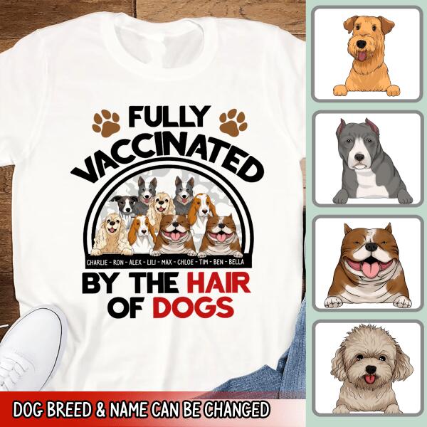 Fully Vacinated By The Hair Of Dog, Personalized T-shirt Sweatshirt For Dog Lovers