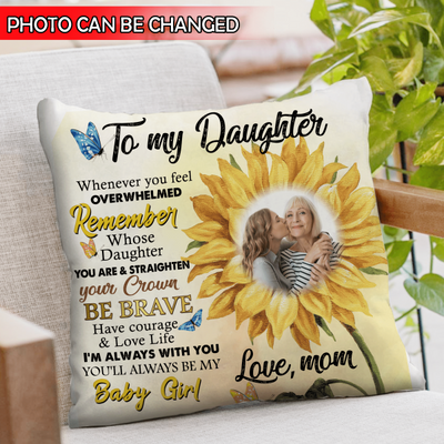 To My Daughter, You'll Always Be My Baby Girl, Personalized Pillow