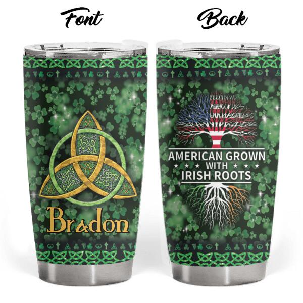 American Grown With Irish Roots - Personalized Tumble