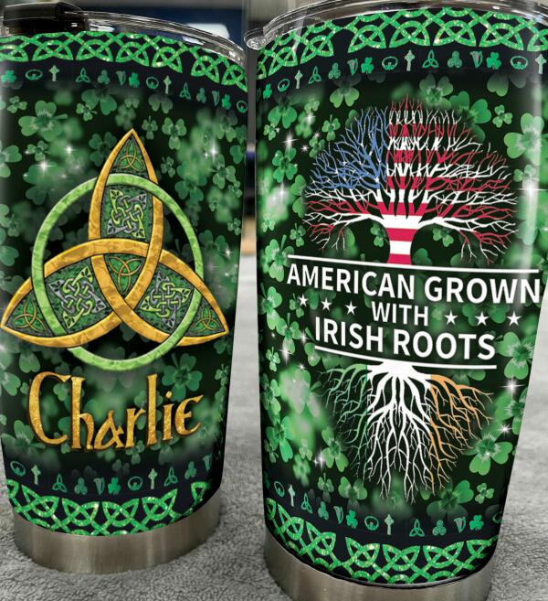 American Grown With Irish Roots - Personalized Tumble