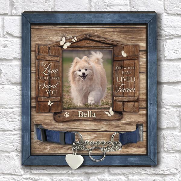 If Love Could Have Saved You Pet Memorial Sign, Personalized Gift For Pet Loss